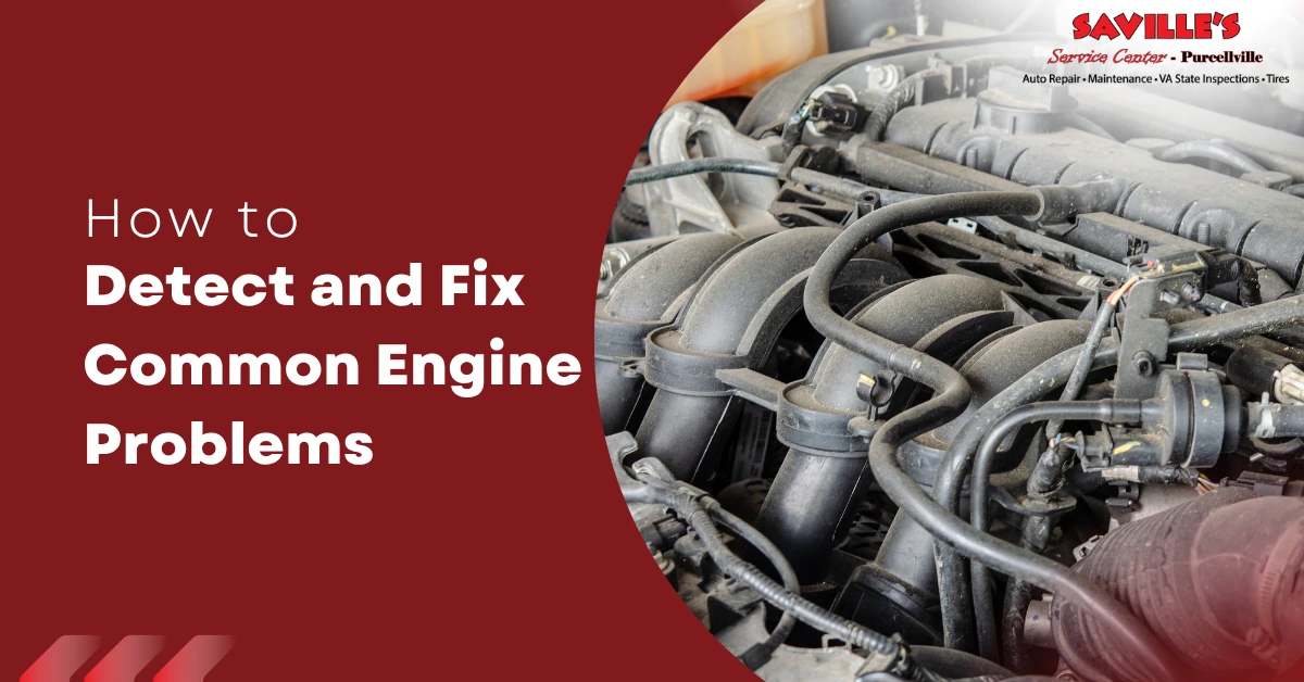 Saville's Service Center | Spotting Common Engine Problems